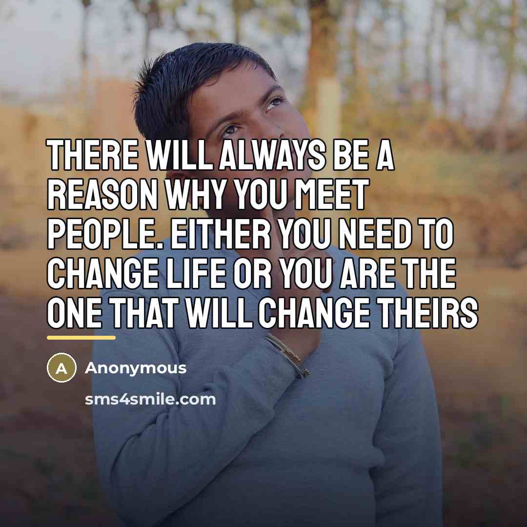 “There will always be a reason why you meet people.…” quote by Anonymous