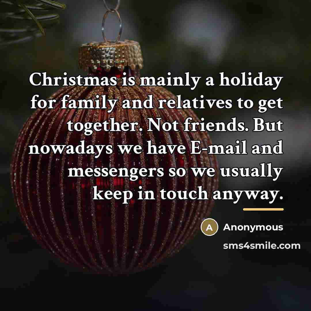 “Christmas is mainly a holiday for family and relatives to…” quote by Anonymous