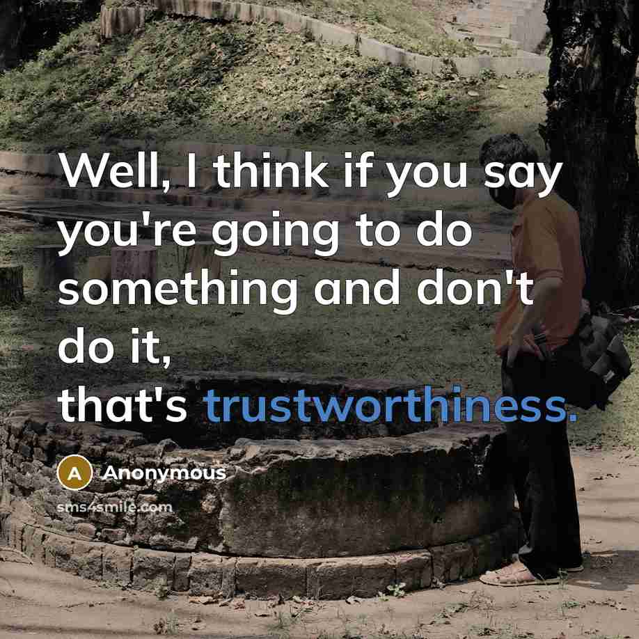 “Well, I think if you say you're going to do…” quote by Anonymous