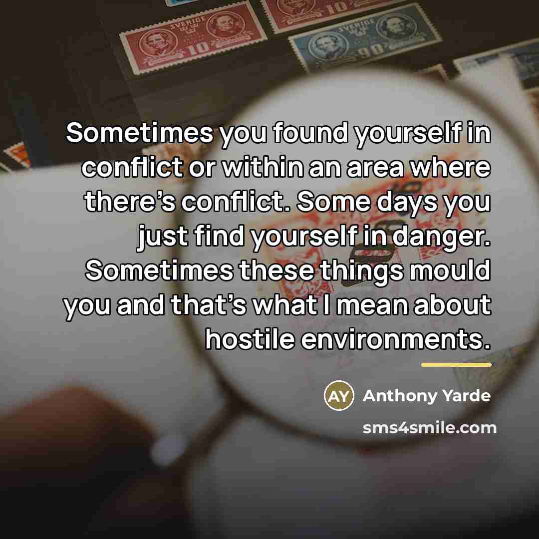 “Sometimes you found yourself in conflict or within an area…” quote by Anthony Yarde