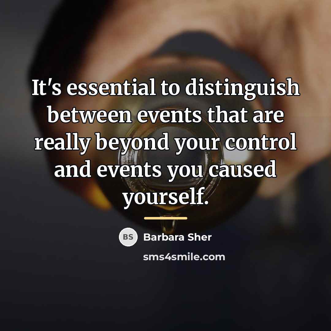 “It's essential to distinguish between events that are really beyond…” quote by Barbara Sher