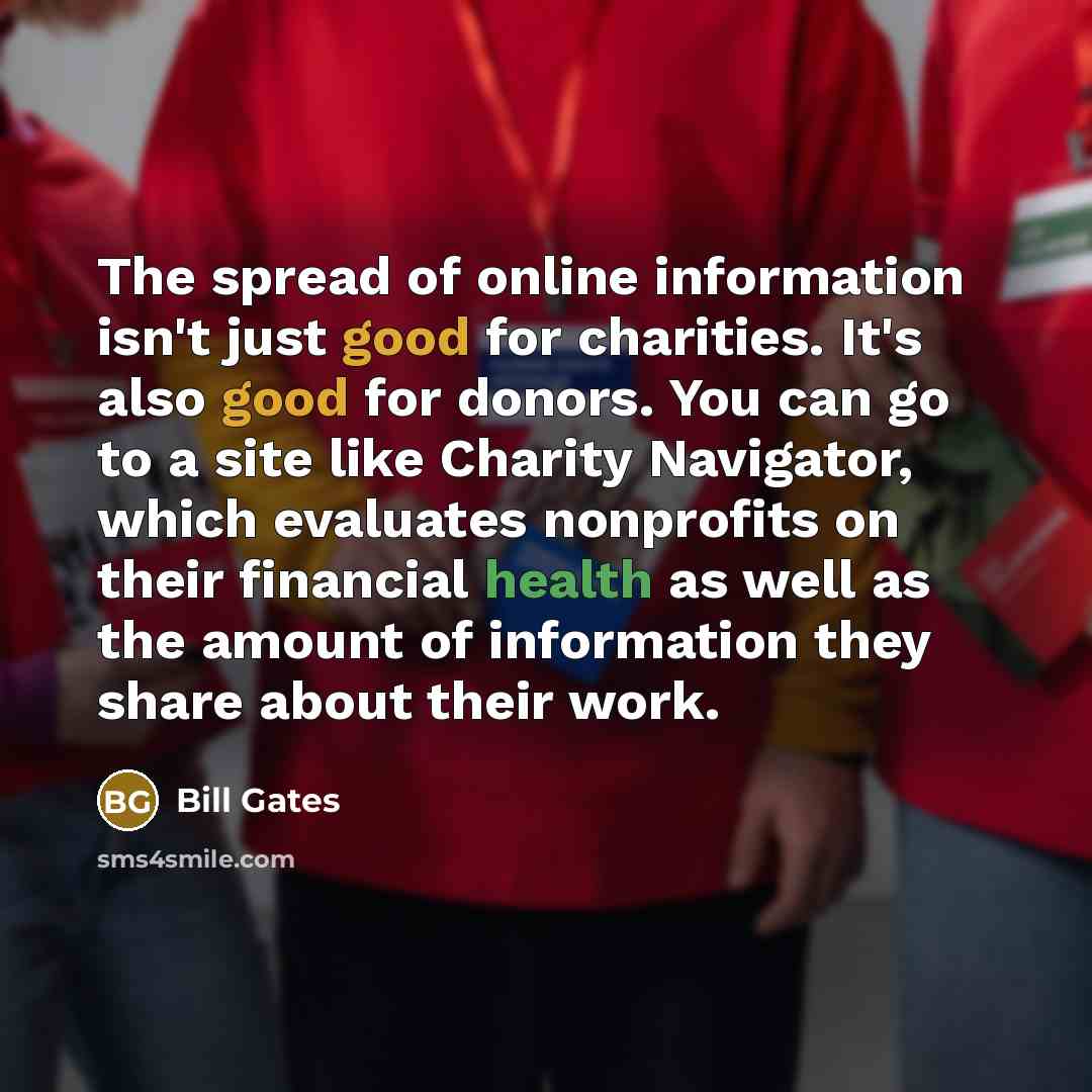 “The spread of online information isn't just good for charities.…” quote by Bill Gates