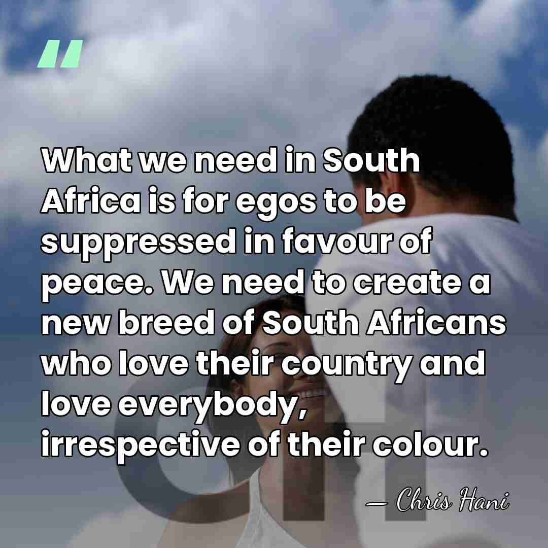 What we need in South Africa is for egos to be suppressed&hellip; - Chris Hani