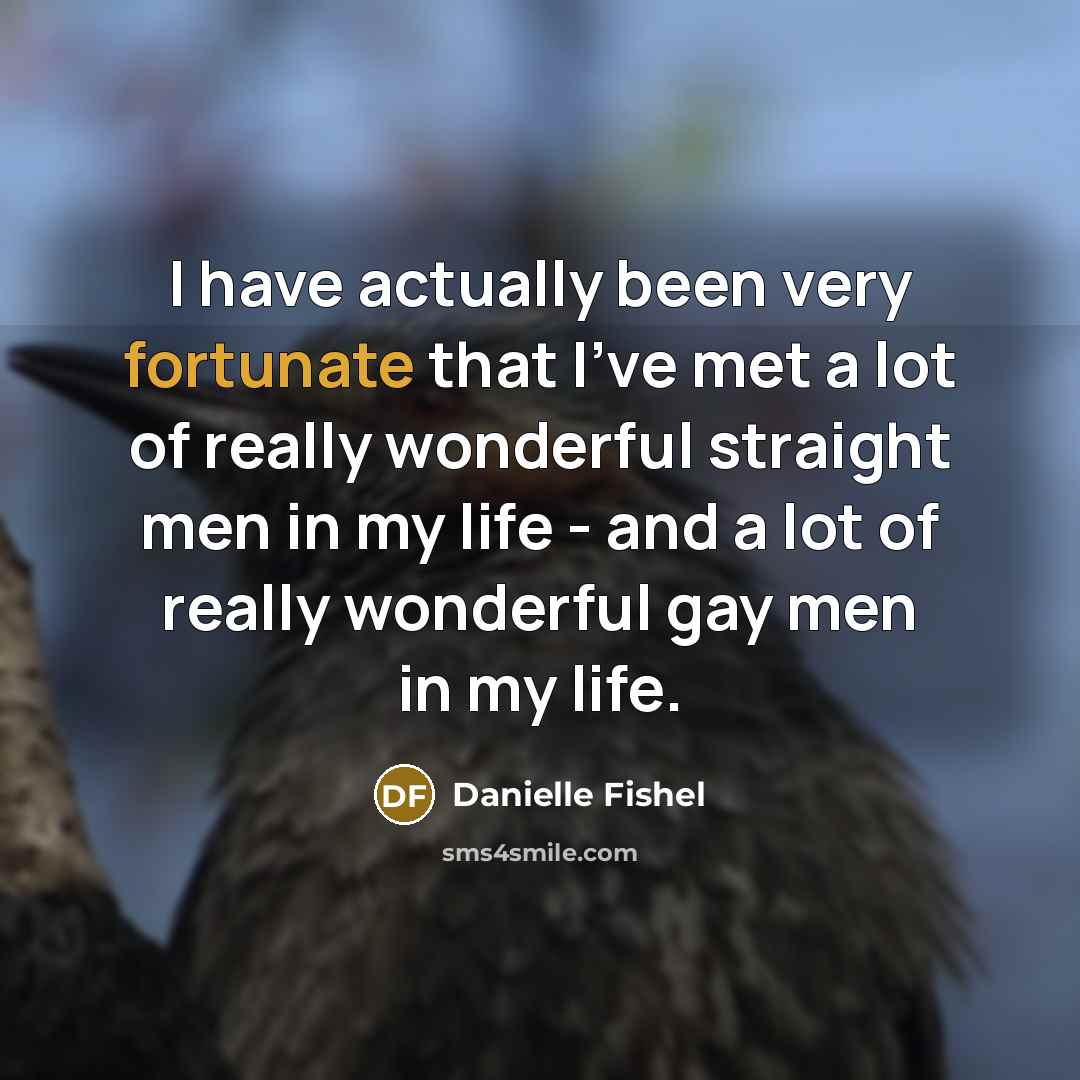 “I have actually been very fortunate that I've met a…” quote by Danielle Fishel