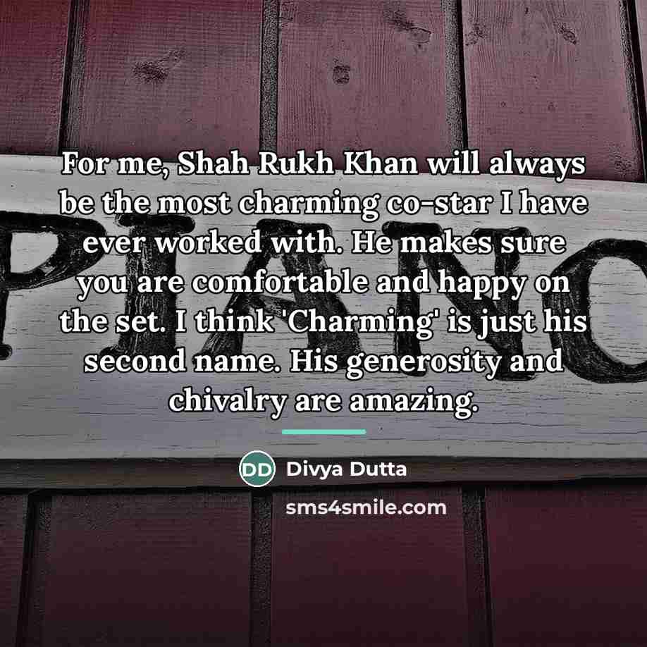 “For me, Shah Rukh Khan will always be the most…” quote by Divya Dutta