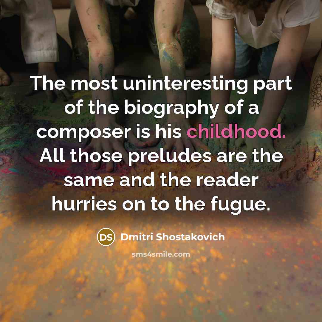 “The most uninteresting part of the biography of a composer…” quote by Dmitri Shostakovich