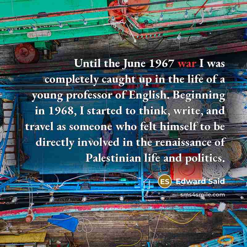 “Until the June 1967 war I was completely caught up…” quote by Edward Said