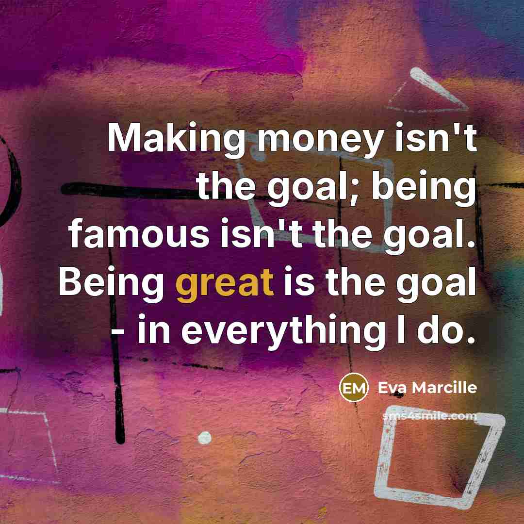 “Making money isn't the goal; being famous isn't the goal.…” quote by Eva Marcille