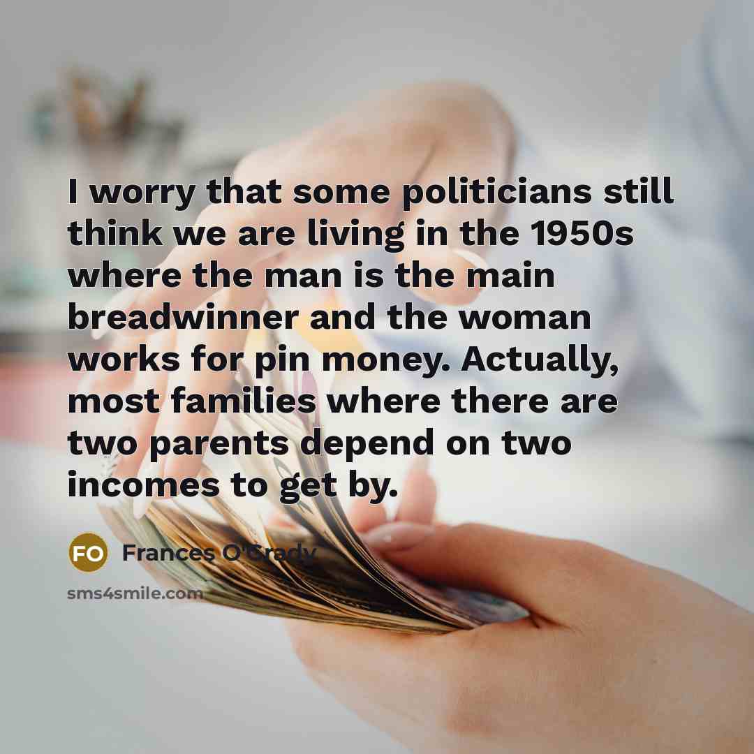 “I worry that some politicians still think we are living…” quote by Frances O'Grady