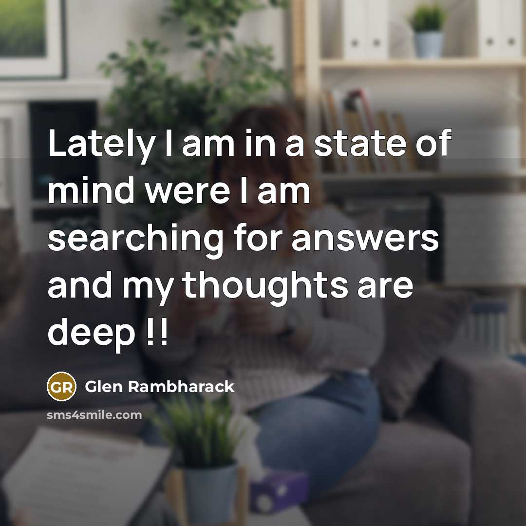 “Lately I am in a state of mind were I…” quote by Glen Rambharack