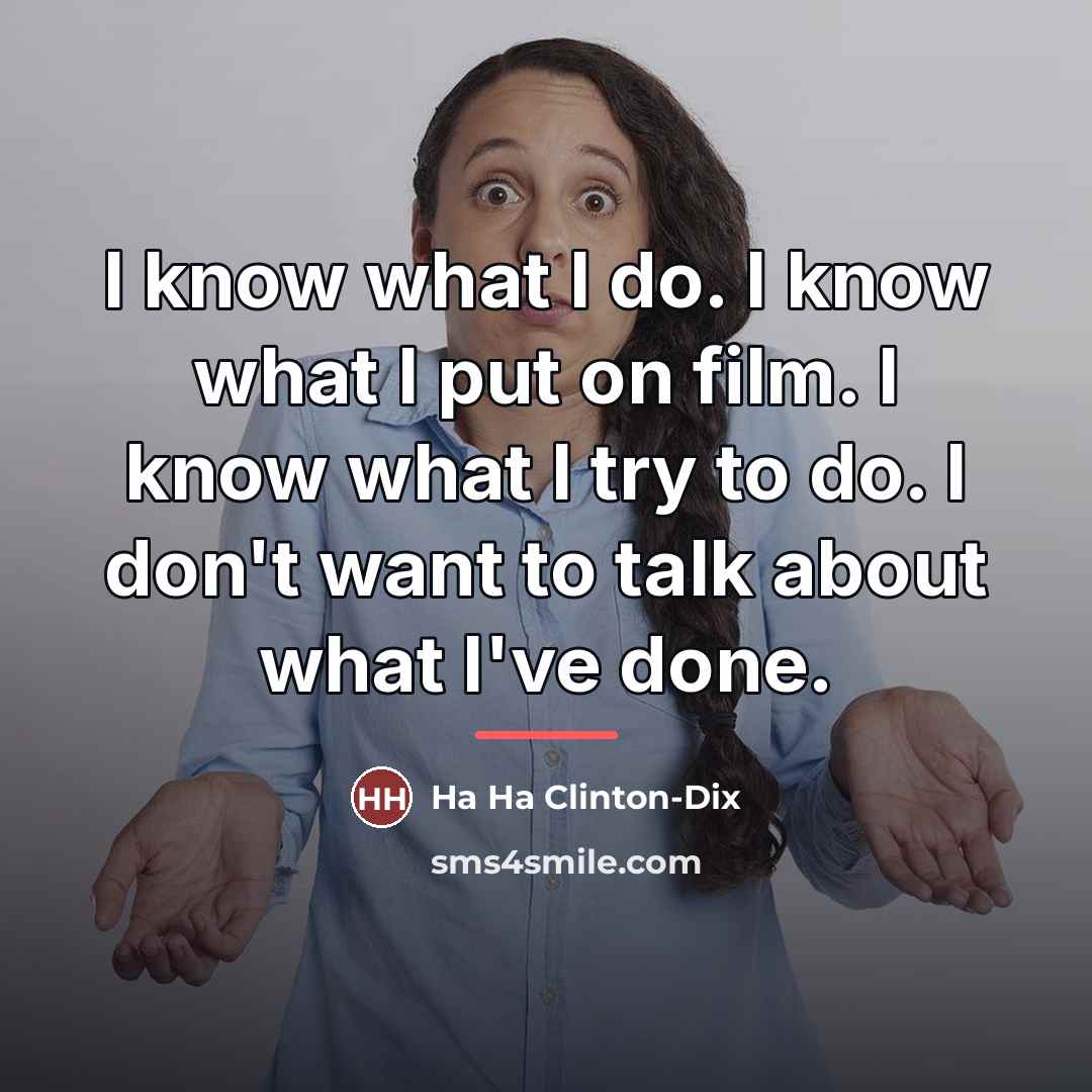 “I know what I do. I know what I put…” quote by Ha Ha Clinton-Dix