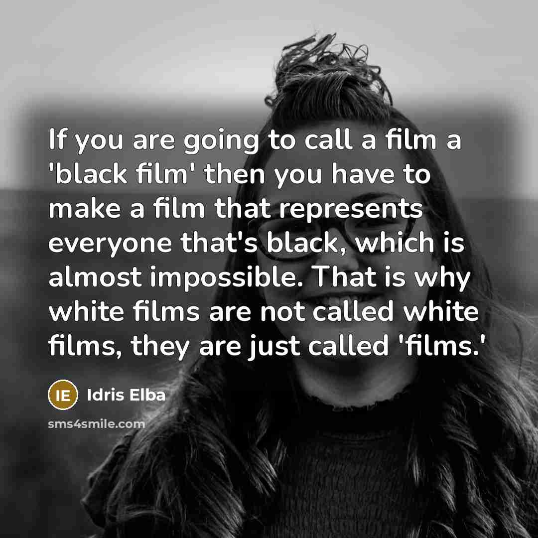 “If you are going to call a film a 'black…” quote by Idris Elba