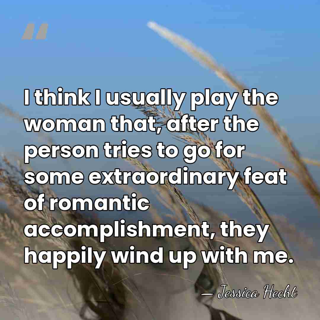 I think I usually play the woman that, after the person tries&hellip; - Jessica Hecht