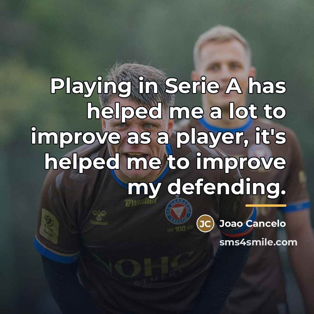 “Playing in Serie A has helped me a lot to…” quote by Joao Cancelo