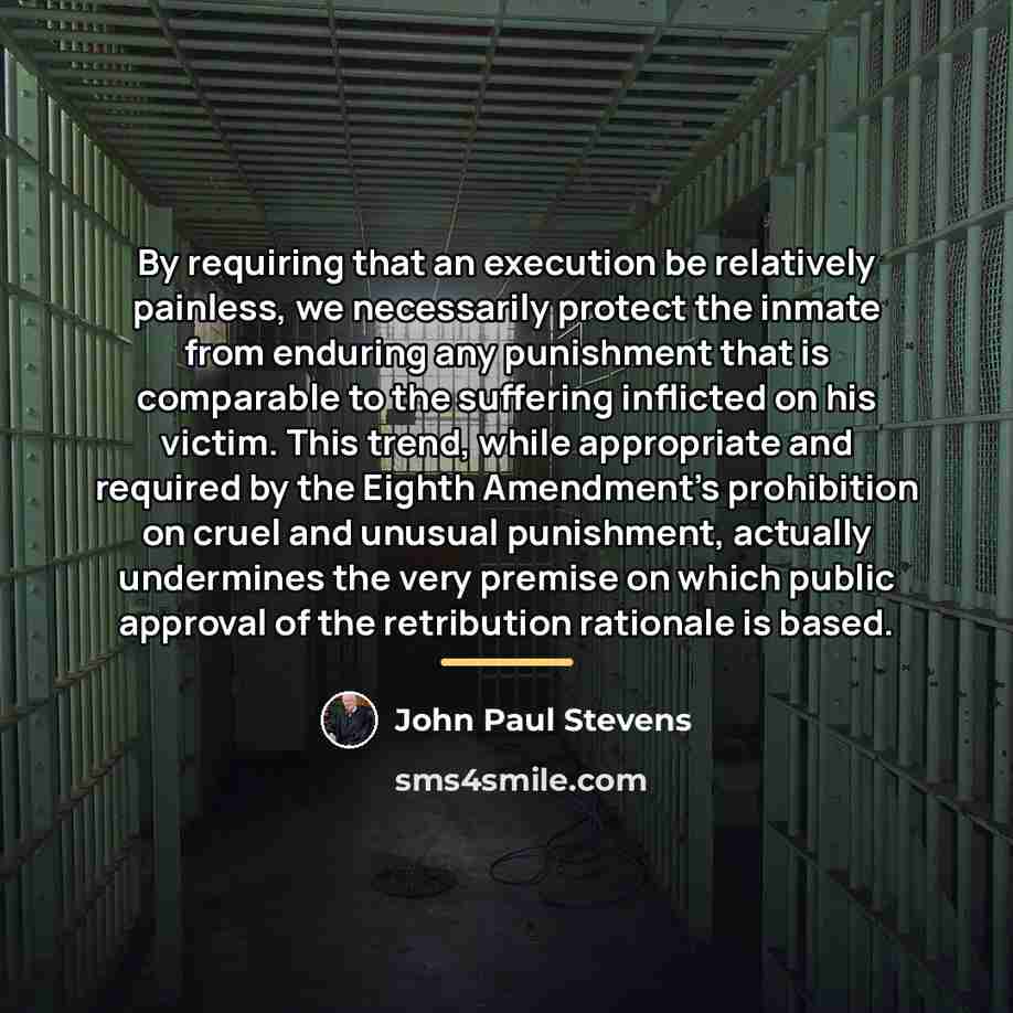 “By requiring that an execution be relatively painless, we necessarily…” quote by John Paul Stevens