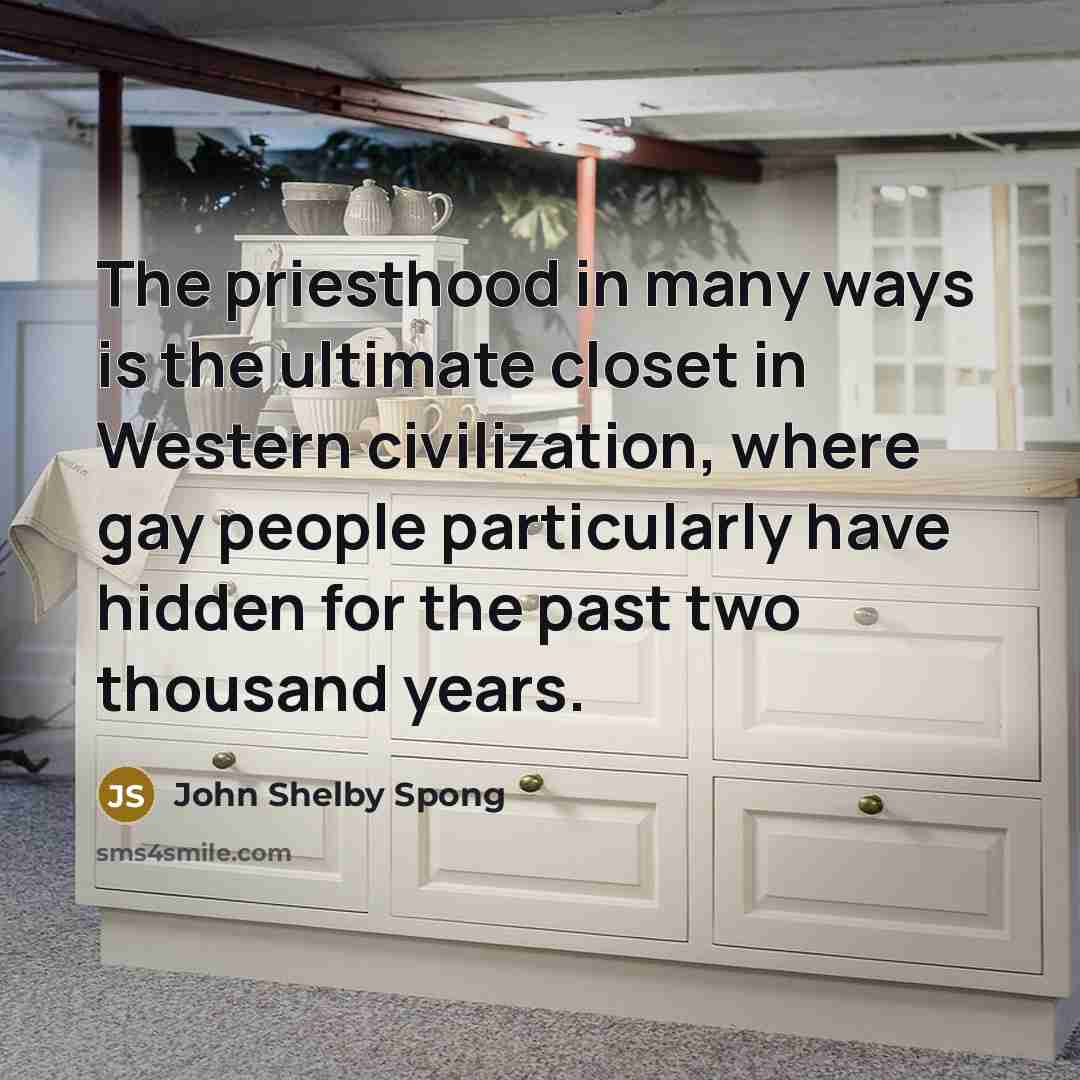 “The priesthood in many ways is the ultimate closet in…” quote by John Shelby Spong