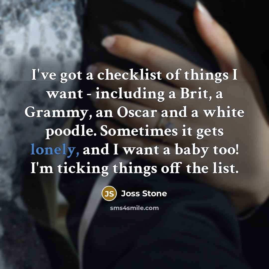 “I've got a checklist of things I want - including…” quote by Joss Stone