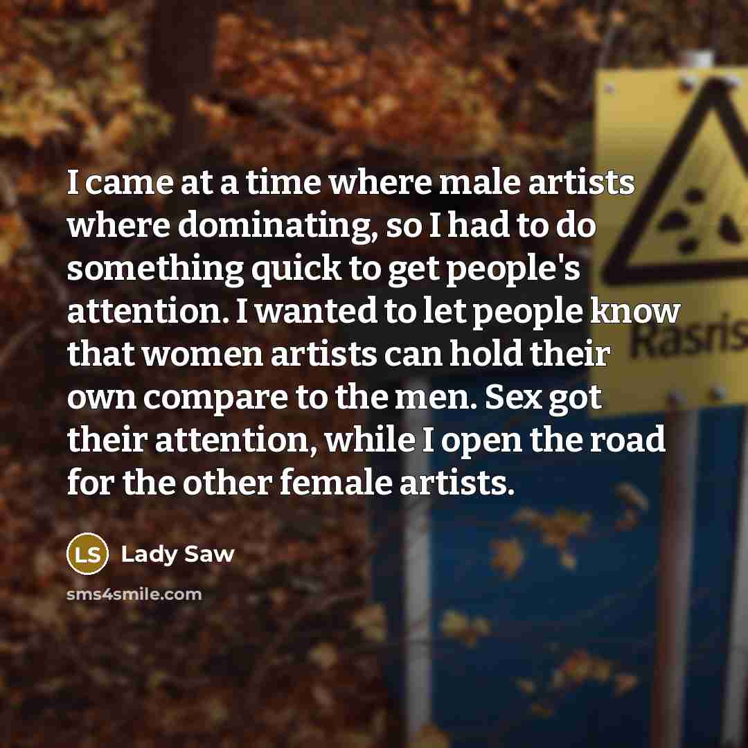 “I came at a time where male artists where dominating,…” quote by Lady Saw