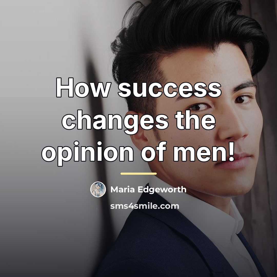 “How success changes the opinion of men!…” quote by Maria Edgeworth
