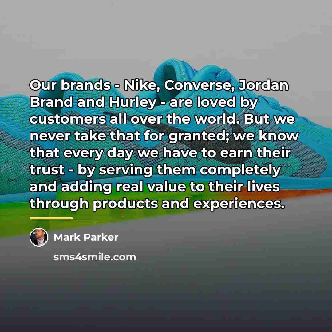 “Our brands - Nike, Converse, Jordan Brand and Hurley -…” quote by Mark Parker