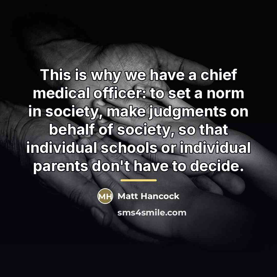 “This is why we have a chief medical officer: to…” quote by Matt Hancock