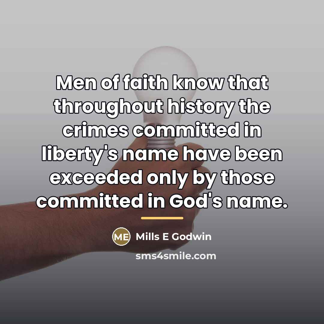“Men of faith know that throughout history the crimes committed…” quote by Mills E Godwin