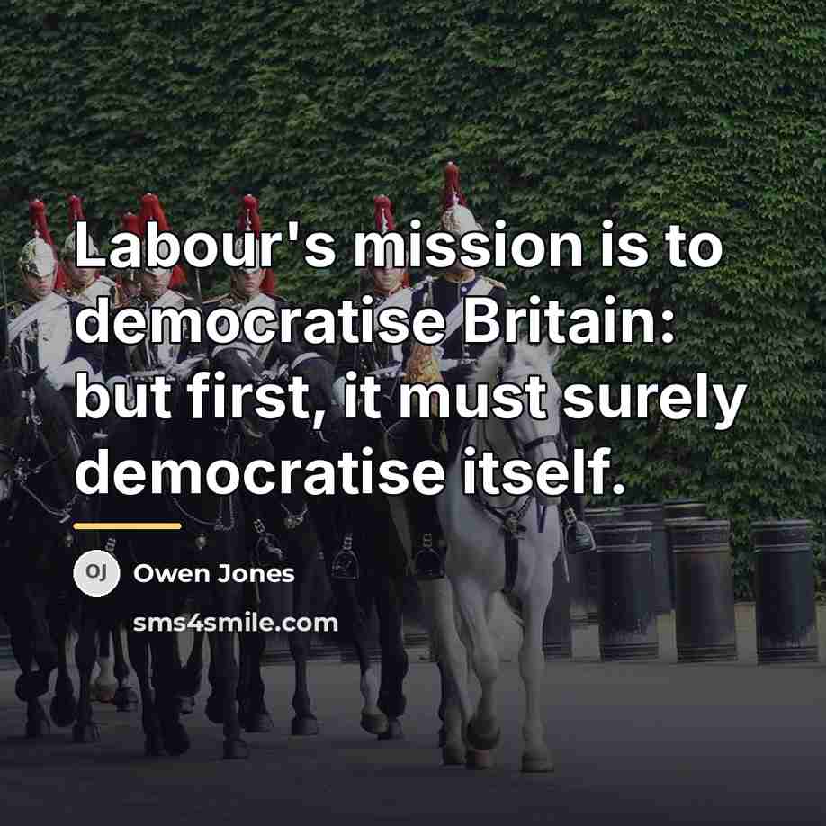 “Labour's mission is to democratise Britain: but first, it must…” quote by Owen Jones