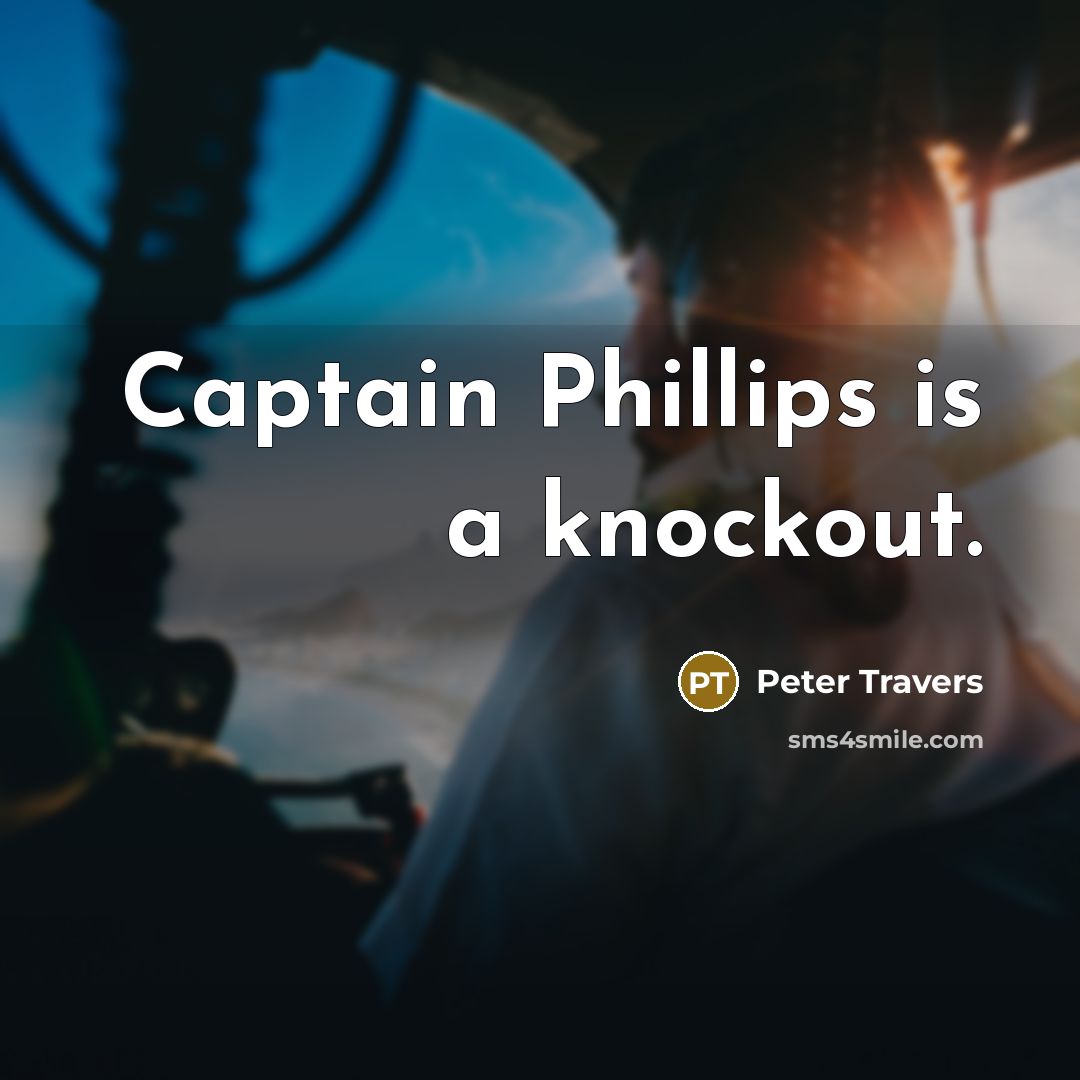 “Captain Phillips is a knockout.” quote by Peter Travers
