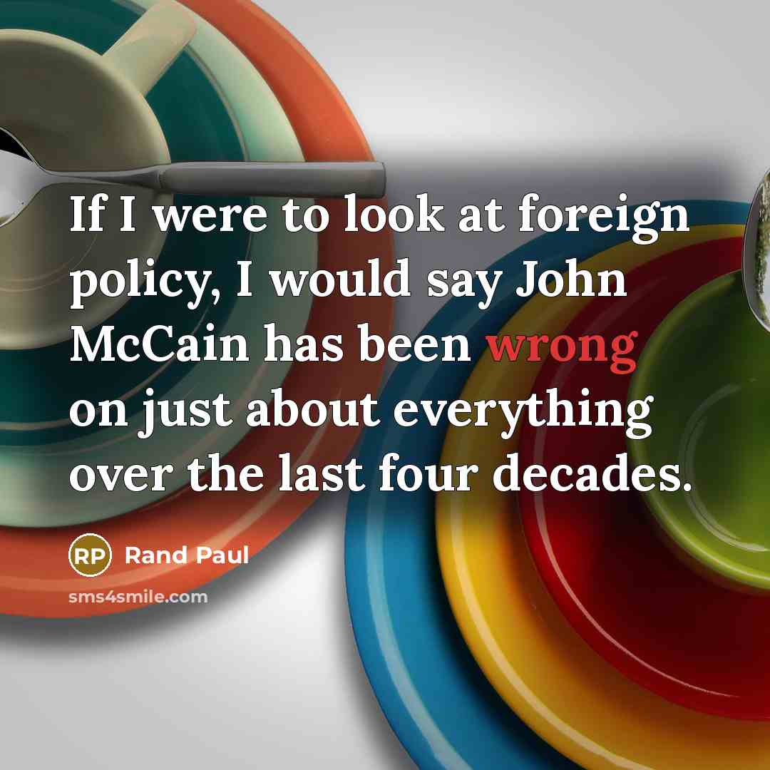 “If I were to look at foreign policy, I would…” quote by Rand Paul