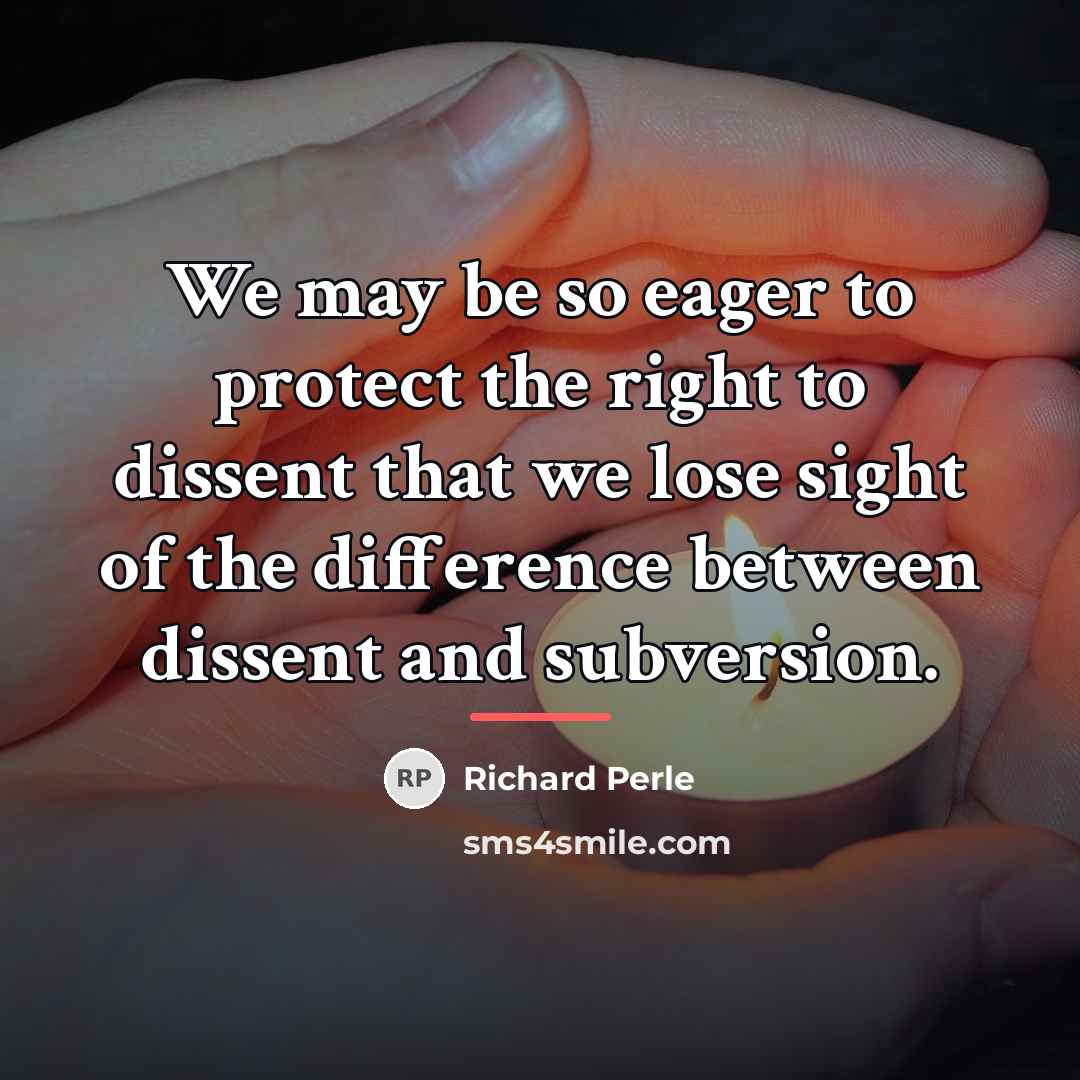 “We may be so eager to protect the right to…” quote by Richard Perle