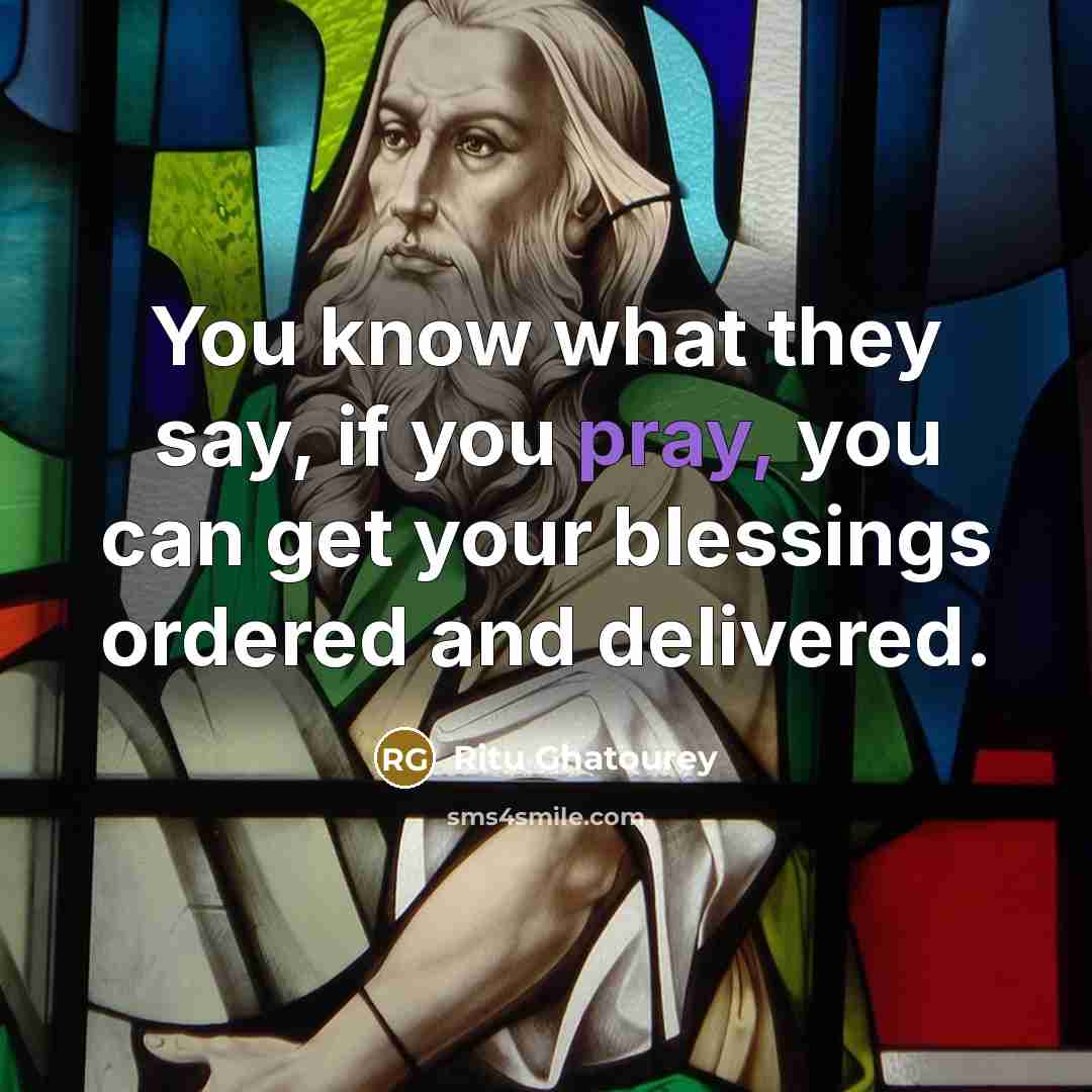“You know what they say, if you pray, you can…” quote by Ritu Ghatourey