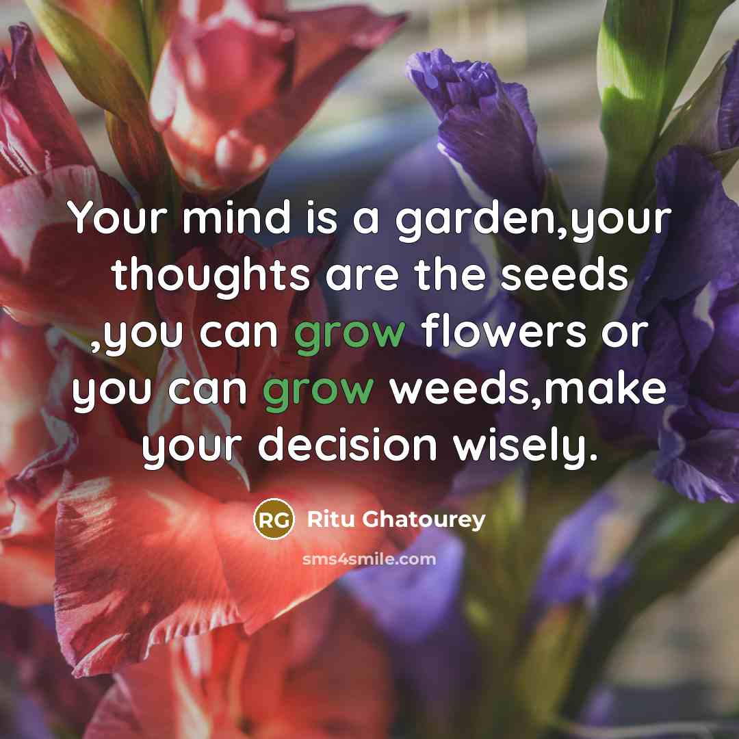 “Your mind is a garden,your thoughts are the seeds ,you…” quote by Ritu Ghatourey