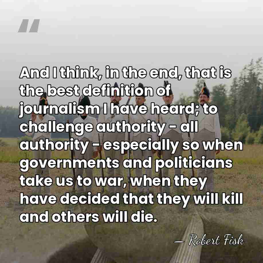 And I think, in the end, that is the best definition of&hellip; - Robert Fisk