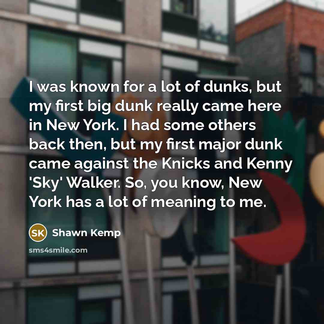 “I was known for a lot of dunks, but my…” quote by Shawn Kemp