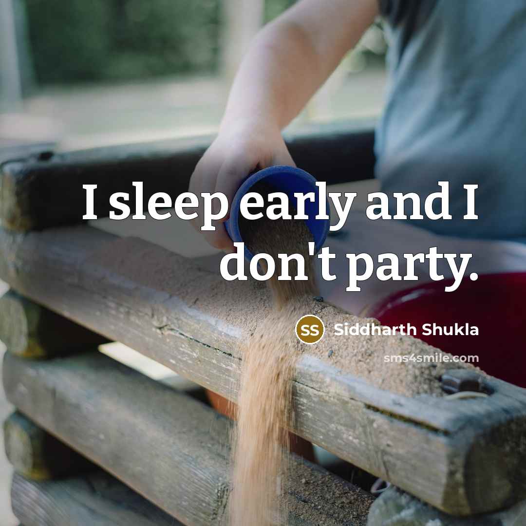 “I sleep early and I don't party.…” quote by Siddharth Shukla