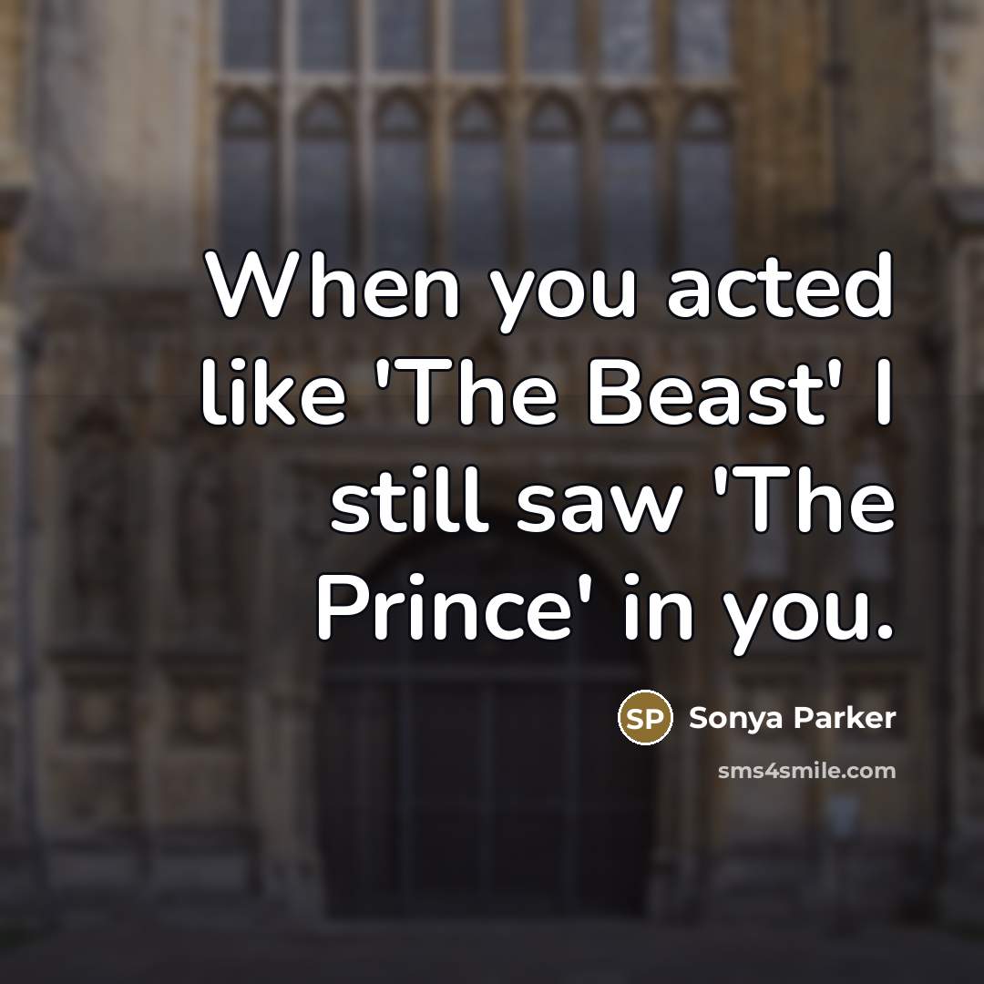 “When you acted like 'The Beast' I still saw 'The…” quote by SONYA PARKER