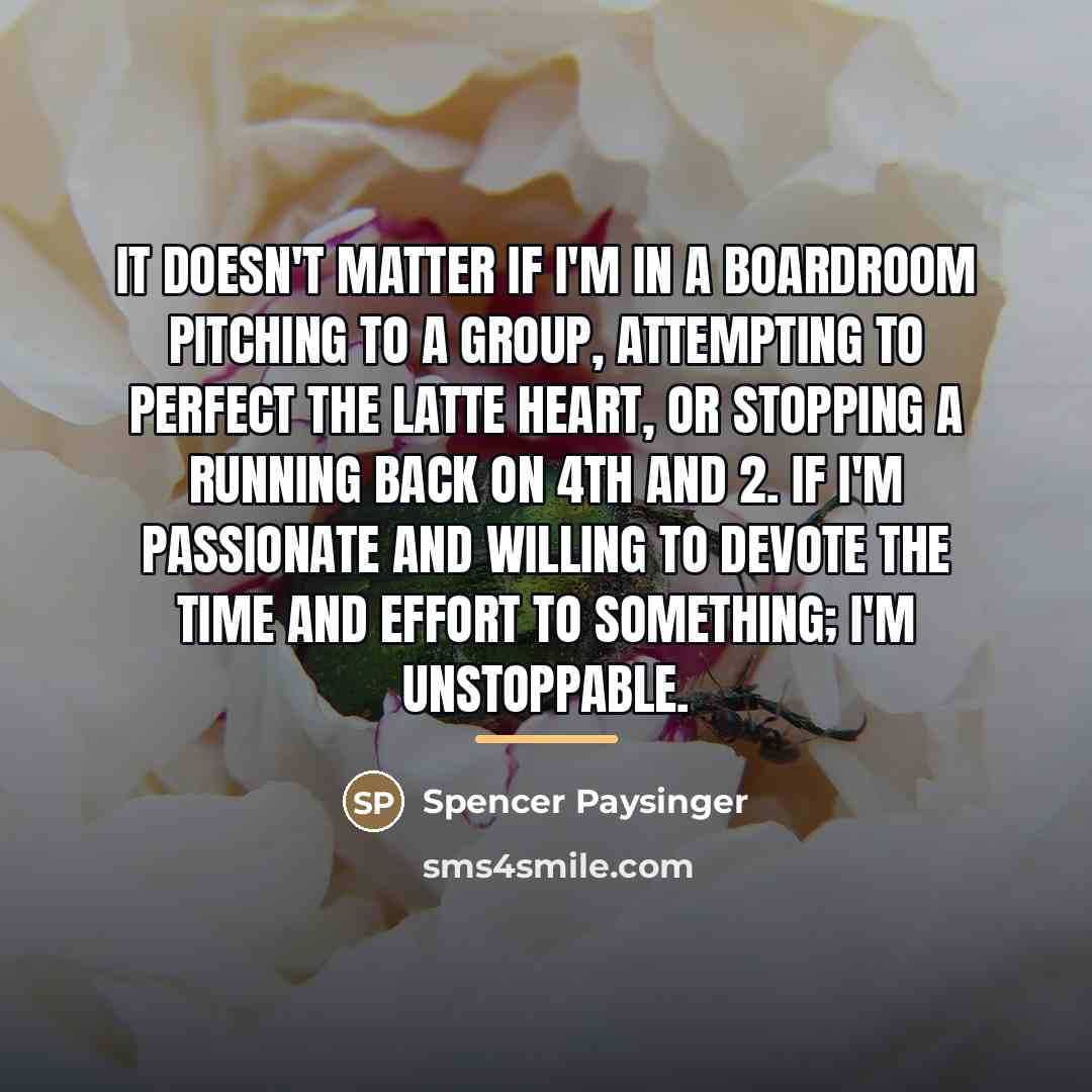 “It doesn't matter if I'm in a boardroom pitching to…” quote by Spencer Paysinger