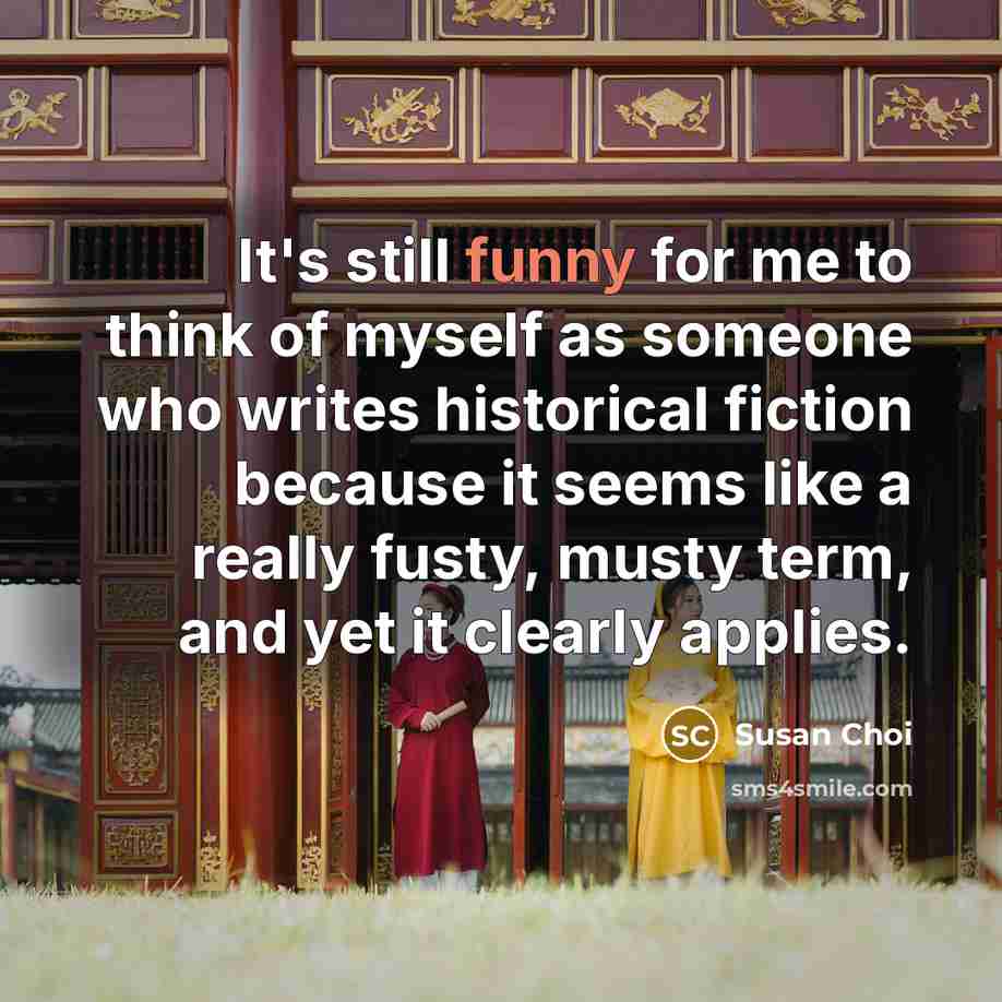 “It's still funny for me to think of myself as…” quote by Susan Choi