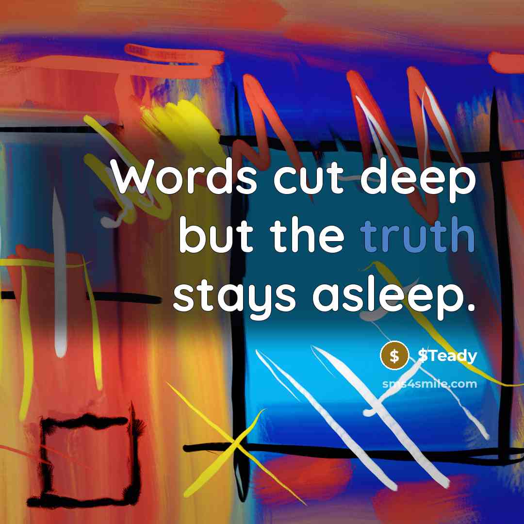 “Words cut deep but the truth stays asleep.…” quote by $Teady