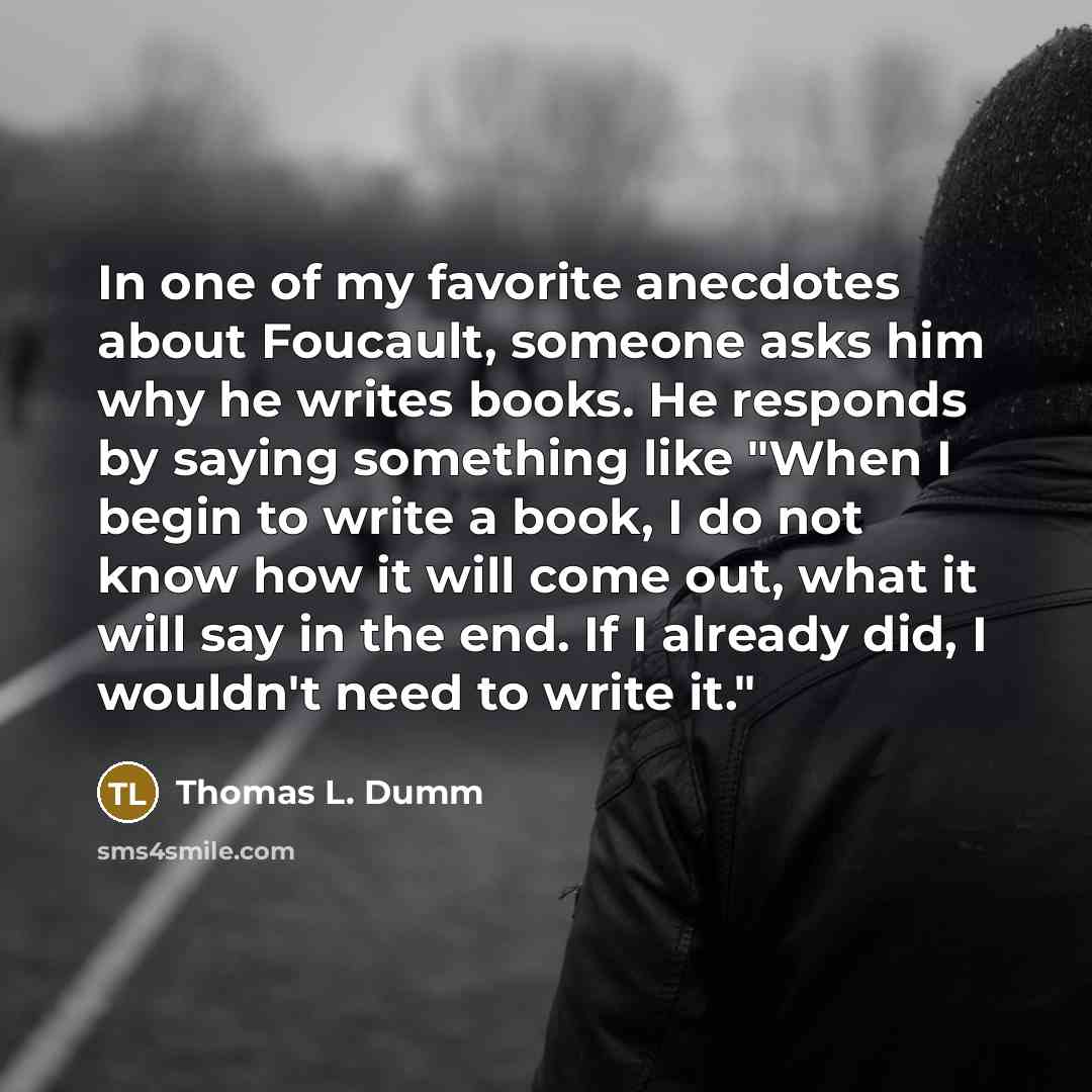 “In one of my favorite anecdotes about Foucault, someone asks…” quote by Thomas L. Dumm