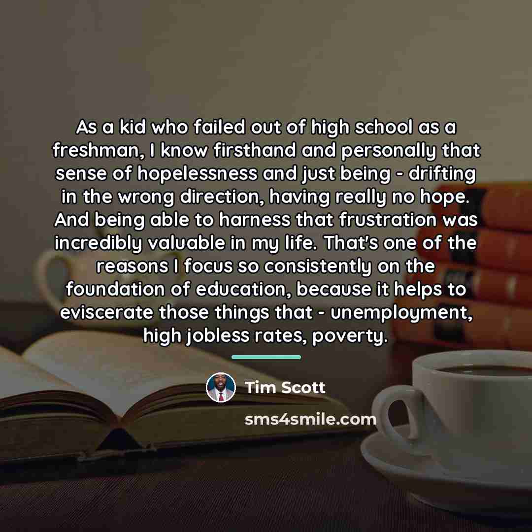 “As a kid who failed out of high school as…” quote by Tim Scott