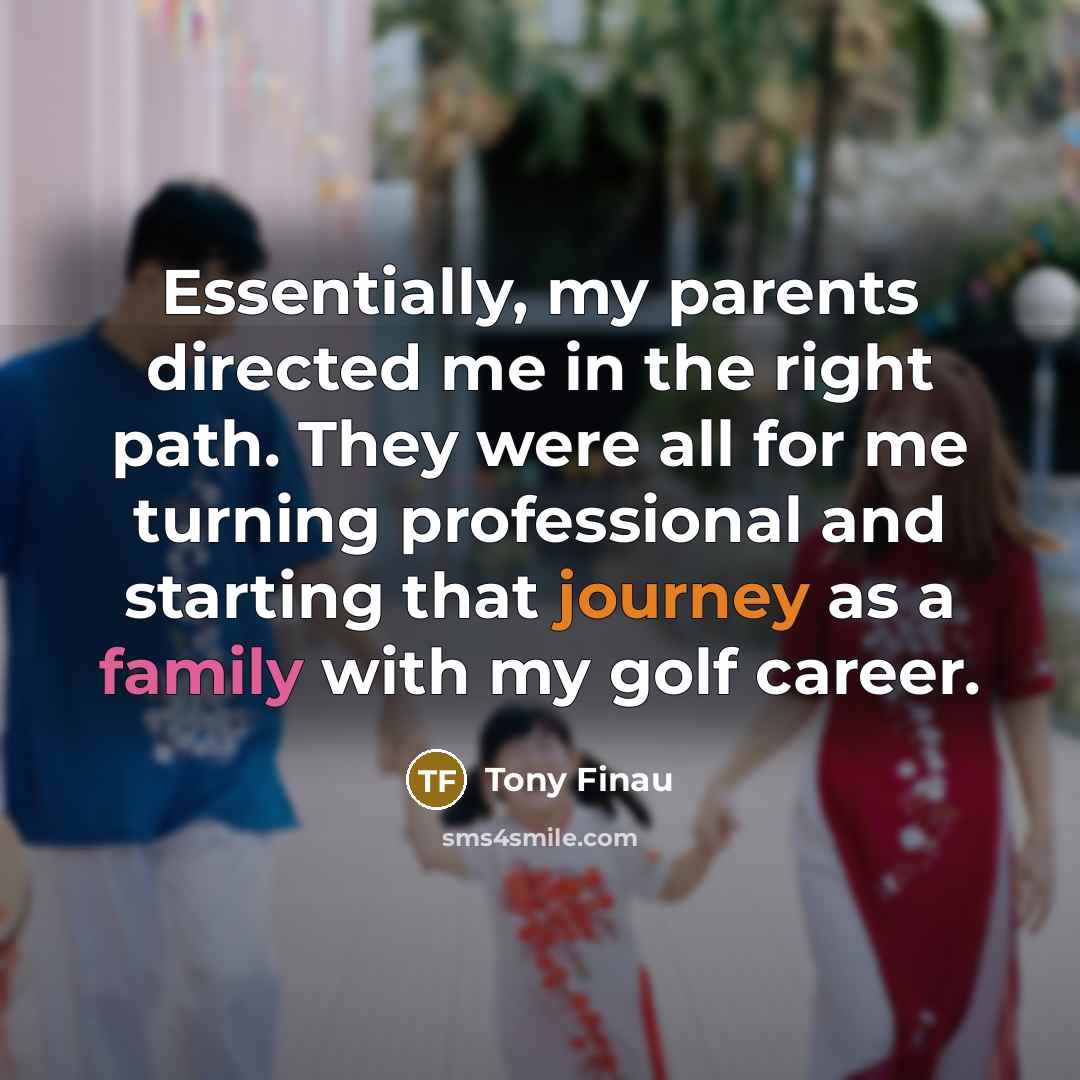“Essentially, my parents directed me in the right path. They…” quote by Tony Finau