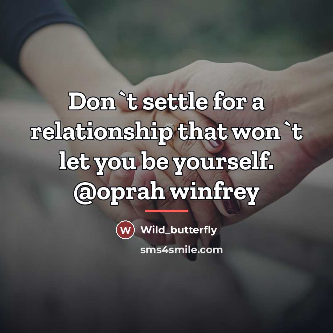 “Don`t settle for a relationship that won`t let you be…” quote by Wild_butterfly