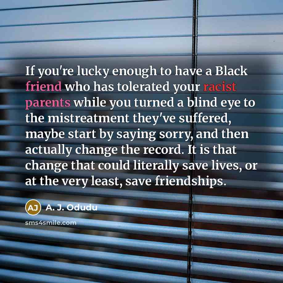 “If you're lucky enough to have a Black friend who…” quote by A. J. Odudu