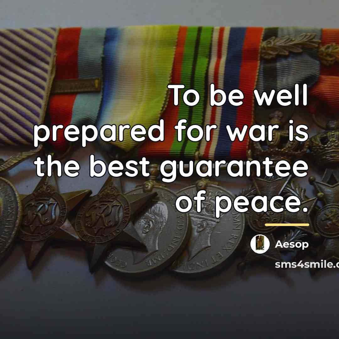 “To be well prepared for war is the best guarantee…” quote by Aesop