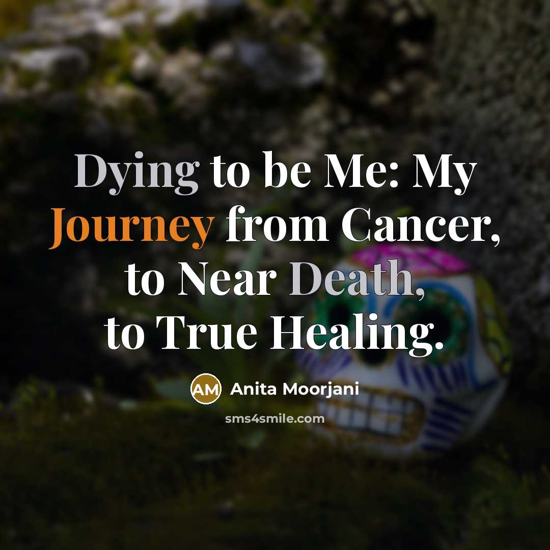 “Dying to be Me: My Journey from Cancer, to Near…” quote by Anita Moorjani