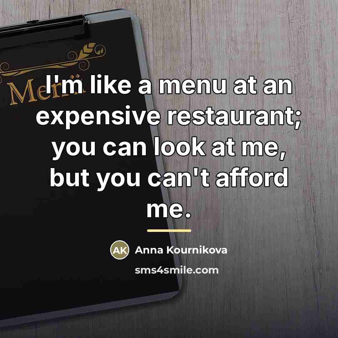 “I'm like a menu at an expensive restaurant; you can…” quote by Anna Kournikova
