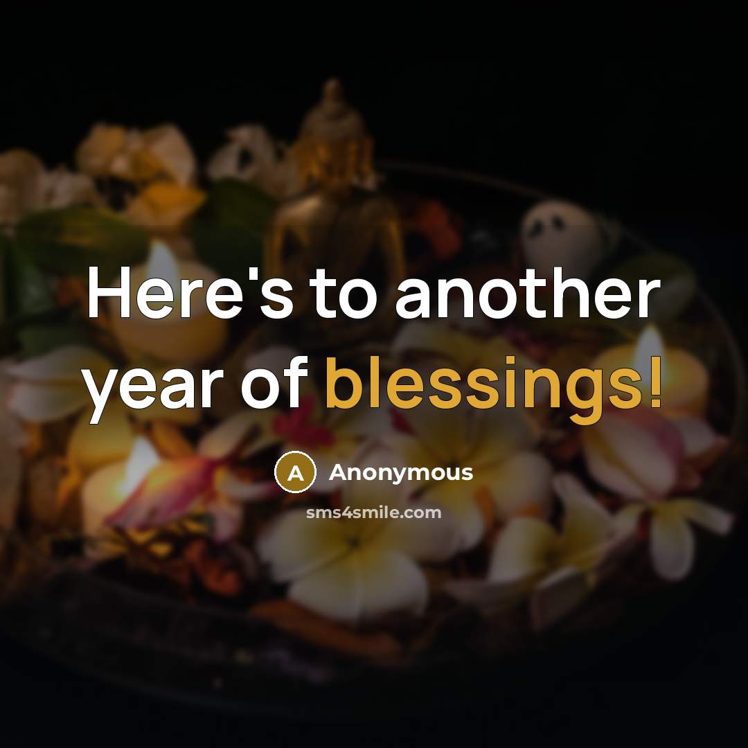 “Here's to another year of blessings!…” quote by Anonymous