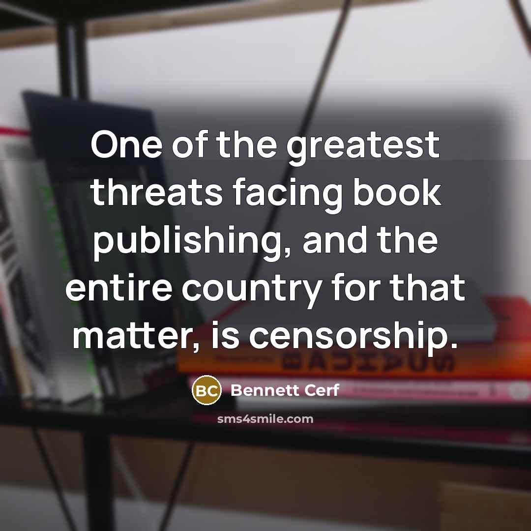 “One of the greatest threats facing book publishing, and the…” quote by Bennett Cerf