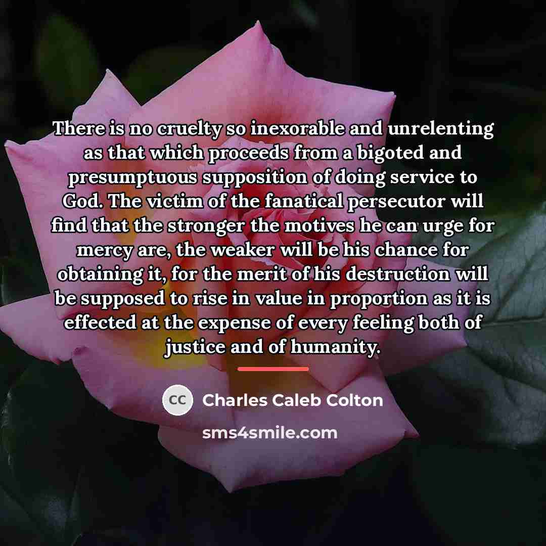 “There is no cruelty so inexorable and unrelenting as that…” quote by Charles Caleb Colton